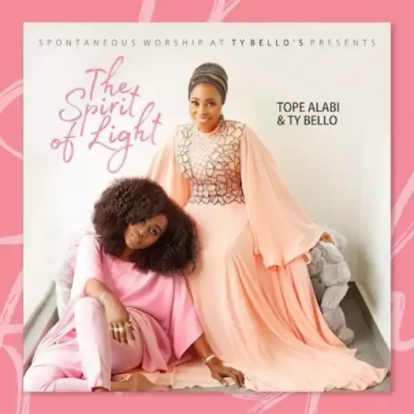 The Spirit of Light BY TY Bello X Tope Alabi